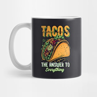 Tacos The answer to Everything Mug